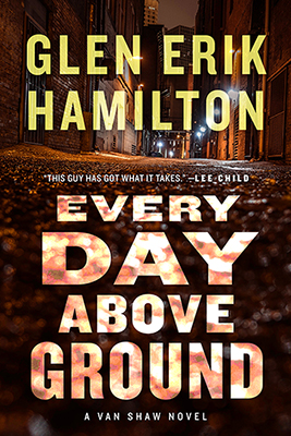 Glen Hamilton: Every Day Above Ground